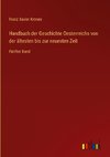 Handbuch der Geschichte Oesterreichs von der ältesten bis zur neuesten Zeit