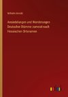 Ansiedelungen und Wanderungen Deutscher Stämme zumeist nach Hessischen Ortsnamen