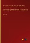 Oeuvres complètes de Pierre de Bourdeilles