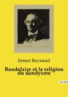 Baudelaire et la religion du dandysme