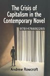 The Crisis of Capitalism in the Contemporary Novel