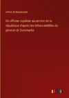 Un officier royaliste au service de la république d'après les lettres inédites du général de Dommartin