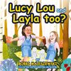 Lucy Lou and Layla, too?