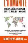 L'HUMANITÉ, UNE PLANÈTE PARTAGÉE DIVISÉE PAR DES NORMES