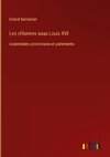 Les réformes sous Louis XVI