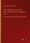 Lettres choisies du révérend père Pierre-Jean de Smet de la Compagnie de Jésus