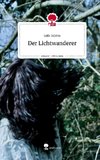 Der Lichtwanderer. Life is a Story - story.one