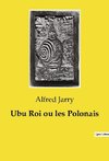 Ubu Roi ou les Polonais