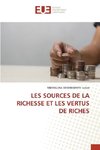 LES SOURCES DE LA RICHESSE ET LES VERTUS DE RICHES