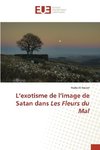 L¿exotisme de l¿image de Satan dans Les Fleurs du Mal