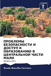 PROBLEMY BEZOPASNOSTI I DOSTUP K OBRAZOVANIJu V CENTRAL'NOJ ChASTI MALI