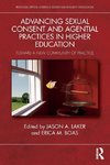 Advancing Sexual Consent and Agential Practices in Higher Education