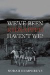 We've Been Kidnapped - Haven't We?