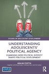 Understanding Adolescents' Political Agency