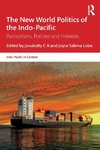 The New World Politics of the Indo-Pacific