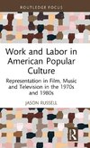 Work and Labor in American Popular Culture