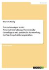 Potenzialanalyse in der Personalentwicklung. Theoretische Grundlagen und praktische Anwendung bei Nachwuchsführungskräften