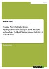 Soziale Nachhaltigkeit von Sportgroßveranstaltungen. Eine Analyse anhand der Fußball-Weltmeisterschaft 2010 in Südafrika