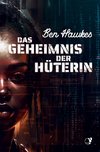 Das Geheimnis der Hüterin