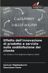 Effetto dell'innovazione di prodotto e servizio sulla soddisfazione del cliente