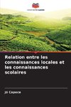 Relation entre les connaissances locales et les connaissances scolaires