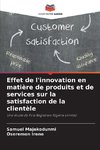 Effet de l'innovation en matière de produits et de services sur la satisfaction de la clientèle