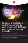 Un cadre d'évaluation environnementale du gouvernement intelligent pour les m-services en Mongolie