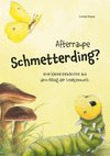 Afterraupe Schmetterding