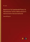 Repertorium für Experimental-Physik, für Physikalische Technik, Mathematische & Astronomische Instrumentenkunde