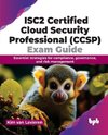 ISC2 Certified Cloud Security Professional (CCSP) Exam Guide