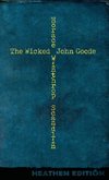 The Wicked John Goode (Heathen Edition)