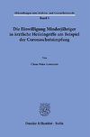 Die Einwilligung Minderjähriger in ärztliche Heileingriffe am Beispiel der Coronaschutzimpfung.