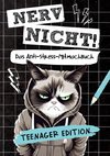 Nerv nicht! Das coole Anti-Stress-Mitmachbuch für Teens