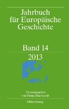 Jahrbuch für Europäische Geschichte / European History Yearbook, Band 14, Jahrbuch für Europäische Geschichte / European History Yearbook (2013)