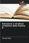 Estrazione e struttura cristallina della fisalina B