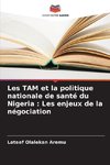 Les TAM et la politique nationale de santé du Nigeria : Les enjeux de la négociation