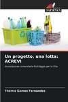 Un progetto, una lotta: ACREVI