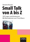 Small Talk von A bis Z