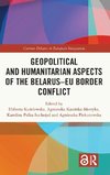 Geopolitical and Humanitarian Aspects of the Belarus-EU Border Conflict