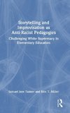 Storytelling and Improvisation as Anti-Racist Pedagogies