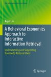 A Behavioral Economics Approach to Interactive Information Retrieval