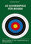 60 Schießspiele für Bogen