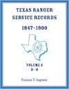 Texas Ranger Service Records, 1847-1900, Volume 2 D-G