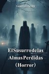 El Susurro de  las Almas Perdidas (Horror)