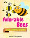 Adorable Bees Coloring Book