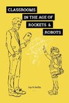 Classrooms in the Age of  Rockets & Robots