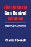 The Ultimate Gun Control Solution