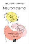 Neuromaternal: ¿Qué Le Pasa a Mi Cerebro Durante El Embarazo Y La Maternidad? / Neuromaternal: What Happens to My Brain During Pregnancy and Motherhood?