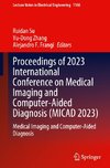 Proceedings of 2023 International Conference on Medical Imaging and Computer-Aided Diagnosis (MICAD 2023)