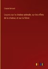 Leçons sur la chaleur animale, sur les effets de la chaleur, et sur la fièvre